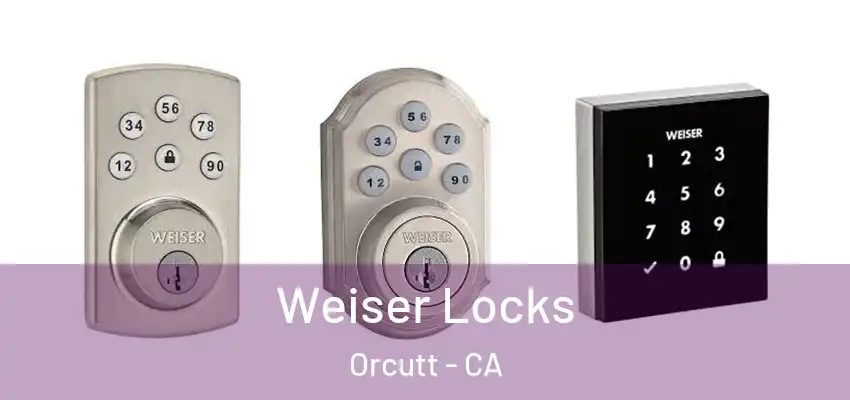  Weiser Locks Orcutt - CA
